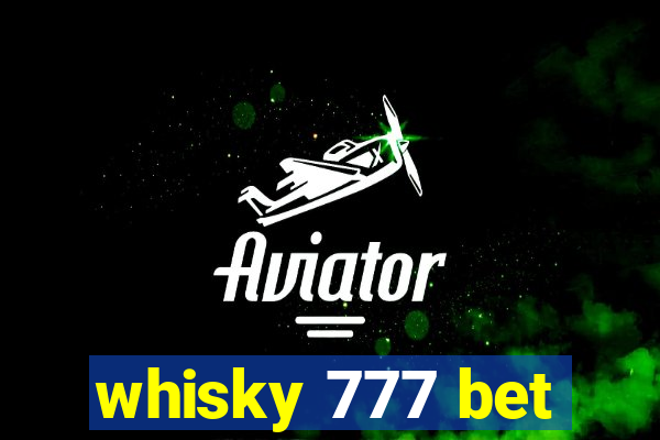 whisky 777 bet